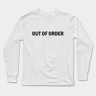 Out of Order Long Sleeve T-Shirt